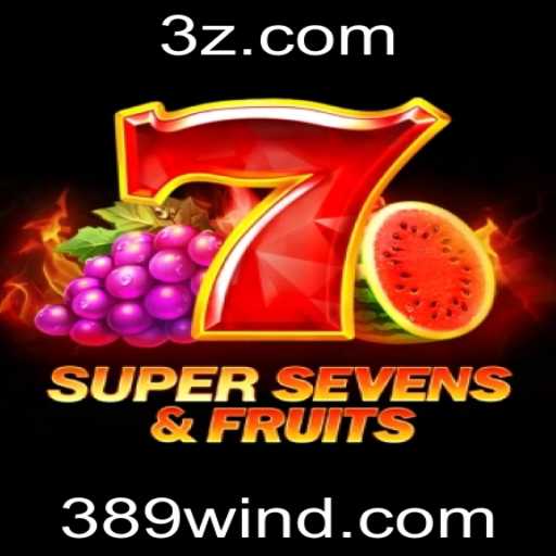 Descubra o Jogo Energizante: 7SuperSevensFruits e Ganhe com o 389win.app