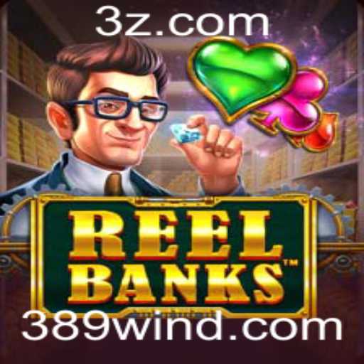 ReelBanks: Uma Viagem ao Universo dos Cassinos com 389win.app